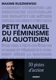 Maxime Ruszniewski - Petit manuel du féminisme au quotidien.