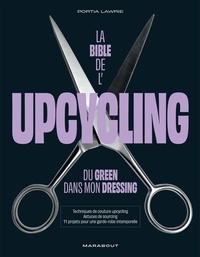 Portia Lawrie - La bible de l'upcycling - Du green dans mon dressing.