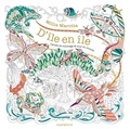 Millie Marotta - D'île en île - Carnet de coloriage & tour du monde.