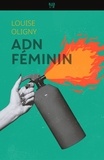 Louise Oligny - Adn feminin.