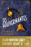 Alex Hay - Les Gouvernantes - C'est votre maison, ce sont leurs règles.