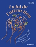 Victoria Jackson - La loi de l'attraction - Le manifesting ou comment gagner par la puissance de la volonté.