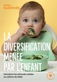 Stefan Kleintjes - La diversification menée par l'enfant - Introduire les aliments solides au rythme de bébé.