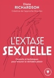 Diana Richardson - L'extase sexuelle - Conseils et techniques pour trouver le véritable plaisir.