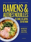 Chihiro Masui et Minh-Tâm Tran - Ramen & autres nouilles de Chine, du Japon, du Vietnam - 100 recettes pour cuisiner comme en Asie.