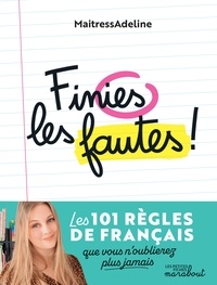  MaitressAdeline - Finies les fautes - Les 101 règles de français que vous n'oublierez plus jamais.