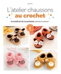Ira Rott - L'atelier chaussons au crochet - 10 modèles de chaussons animaux kawii !.