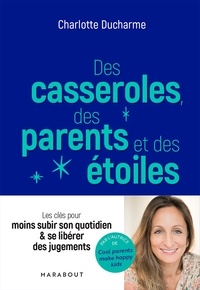 Charlotte Ducharme - Des casseroles, des parents, des étoiles.