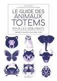  Collectif - Le guide des animaux totem pour débutants.
