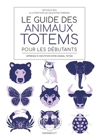  Collectif - Le guide des animaux totem pour débutants.