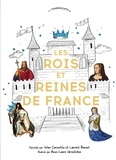 Julien Cuminetto et Laurent Bonnet - Les rois et reines de France.