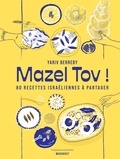 Yariv Berreby - Mazel Tov ! - 80 recettes israéliennes à partager.