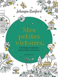 Johanna Basford - Mes petites victoires - Coloriages miniatures pour prendre soin de soi.