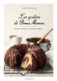 Ilona Chovancova - Les goûters Bonne Maman - Gâteaux, cookies, madeleines, crêpes....