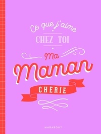  Marabout - Ce que j'aime chez toi ma maman chérie.