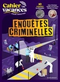 Stéphanie Bouvet - Le cahier de vacances pour adultes : Enquêtes criminelles - 10 enquêtes à résourdre.