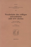  Collectif - Etudes Sur Le Vocabulaire Intellectuel Du Moyen-Age Vi : Vocabulaire Des Colleges Universitaires (Xiiieme-Xvieme Siecles). Actes Du Colloque Leuven 9-11 Avril 1992.