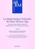 Marie-José Gasse-Grandjean et Benoît-Michel Tock - La Diplomatique Francaise Du Haut Moyen Age 2 Volumes. Inventaire Des Chartes Originales Anterieures A 1121 Conservees En France.