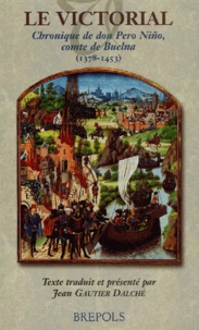 Gutierre Diaz de Games - Le Victorial. Chronique De Don Pero Nino, Comte De Buelna (1378-1453).