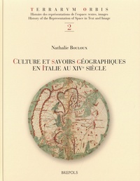 Nathalie Bouloux - Culture et savoirs géographiques en Italie au XIVe siècle.