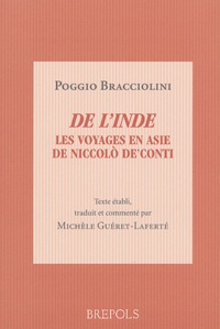 Poggio Bracciolini - De l'Inde - Les voyages en Asie de Niccolo De'Conti, de varietate fortunae livre IV.