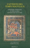 André Vauchez - L'attente des temps nouveaux : eschatologie, millénarismes et visions du futur, du Moyen Age au XXème siècle.