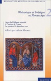 Alain Michel - Rhétorique et poétique au Moyen Age - Colloque organisé à l'Institut de France les 3 mai et 11 décembre 2001.