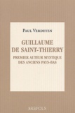 Paul Verdeyen - Guillaume de Saint-Thierry, premier auteur mystique des anciens Pays-Bas.