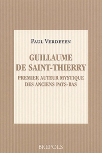 Paul Verdeyen - Guillaume de Saint-Thierry, premier auteur mystique des anciens Pays-Bas.