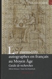 Olivier Delsaux et Tania Van Hemelryck - Les manuscrits autographes en français au Moyen Age - Guide de recherches.