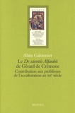 Alain Galonnier - Le De scientiis Alfarabii de Gérard de Crémone - Contribution aux problèmes de l'acculturation au XIIe siècle.