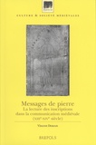 Vincent Debiais - Messages de pierre - La lecture des inscriptions dans la communication médiévale (XIIIe-XIVe siècle).