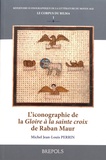 Michel Jean-Louis Perrin - L'iconographie de la "Gloire à la sainte croix" de Raban Maur.