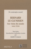 André Cresson - Bernard le clunisien - Une vision du monde vers 1144.