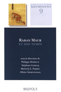 Philippe Depreux et Stéphane Lebecq - Raban Maur et son temps.