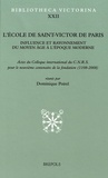 Dominique Poirel - L'école de Saint-Victor de Paris - Influence et rayonnement du Moyen Age à l'époque moderne. 1 CD audio