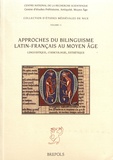 Stéphanie Le Briz et Géraldine Veysseyre - Approches du bilinguisme latin-français au Moyen Age - Linguistique, codicologie, esthétique.