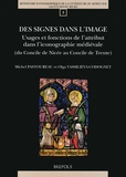 Michel Pastoureau et Olga Vassilieva-Codognet - Des signes dans l'image - Usages et fonctions de l'attribut dans l'iconographie médiévale (du Concile de Nicée au Concile de Trente).