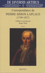 Pierre-Simon de Laplace - Correspondance de Pierre Simon Laplace (1749-1827) - Tome 1, Années 1769-1802 ; Tome 2, Années 1803-1827 et lettres non datées.