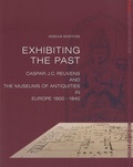Mirjam Hoijtink - Exhibiting the past - Caspar J C Reuvens and the museums of antiquity in Europe, 1800-1840.