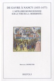 Michael Depreter - De Gavre à Nancy (1453-1477) - L'artillerie bourguignonne sur la voie de la "modernité".