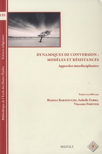 Béatrice Bakhouche et Isabelle Fabre - Dynamiques de conversion : modèles et résistances - Approches interdisciplinaires.