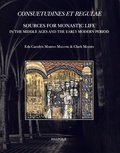 Carolyn Marino Malone et Clark Maines - Consuetudines et Regulae - Sources for Monastic Life in the Middle Ages and the Early Modern Period. Edition français-anglais-latin.