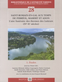 Jean-Luc Prisset - Saint-Romain-en-Gal au temps de Ferreol, Mamert et Adon - L'aire funéraire des thermes des Lutteurs (IVe-Xe siècles) - Pack en 2 volumes : Tome 1, Etudes ; Tome 2, Planches.