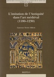 Laurence Terrier Aliferis - L'imitation de l'Antiquité dans l'art médiéval (1180-1230).