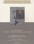 Christian Meyer - Collections du Nord Pas-de-Calais et de Picardie - Tome 1, Abbeville, Amiens, Arras, Bergues, Boulogne-sur-Mer, Cambrai.