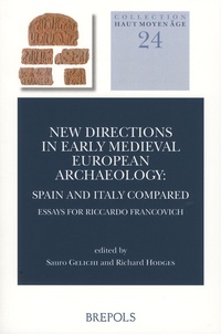 Sauro Gelichi et Richard Hodges - New Directions in Early Medieval European Archaeology: Spain and Italy Compared - Essays for Riccardo Francovich.