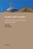 Alex Mallett - Franks and Crusades in Medieval Eastern Christian Historiography.