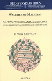Philipp Nothaft - Walcher of Malvern: De lunationibus and De Dracone - Study, Edition, Translation, and Commentary, édition bilingue anglais-latin.