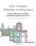 Lynda Mulvin et Nigel Westbrook - Late Antique Palatine Architecture - Palaces and Palace Culture: Patterns of Transculturation.